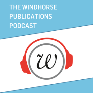 The Windhorse Publications Podcast by Windhorse Publications