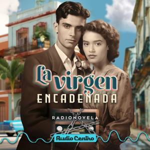 La Virgen Encadenada by Grupo Radio Centro