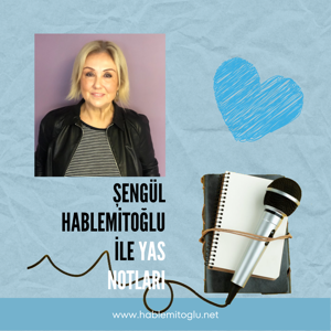 Şengül Hablemitoğlu ile Yas Notları