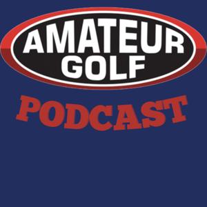 The Amateur Golf Podcast by AmateurGolf.com