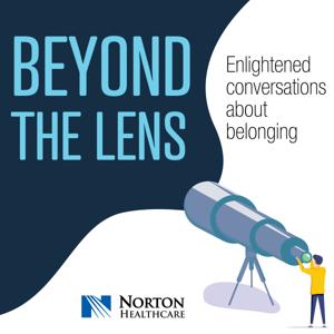 Beyond the Lens by NHC Equity, Inclusion, and Belonging