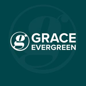 Grace Evergreen Sermons by Grace Evergreen Sermons