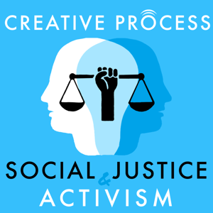 Social Justice & Activism - The Creative Process - Activists, Environmental, Indigenous Groups, Artists and Writers Talk Diversity, Equity and inclusion