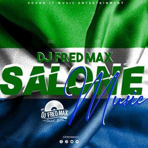 SALONE MUSIC MIXES by DJ FRED MAX