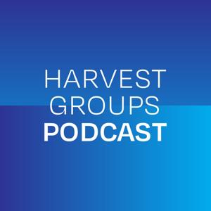 Harvest Groups Podcast