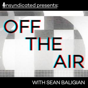 Off The Air with Sean Baligian by Unsyndicated