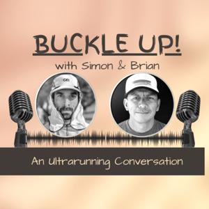 Buckle Up with Simon and Brian: An Ultrarunning Conversation by Brian Passenti