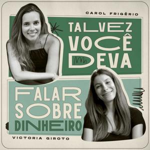 Talvez você deva falar sobre dinheiro by Carol Frigério e Victoria Giroto