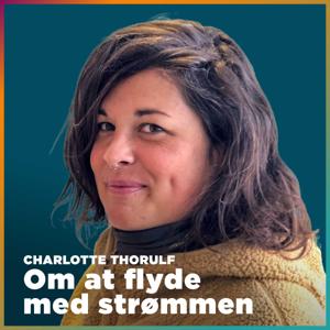 Charlotte Thorulf – om at flyde med strømmen by Simon Philip