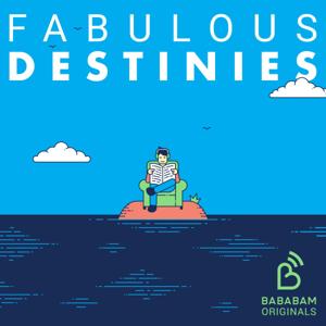 Fabulous destinies by Bababam