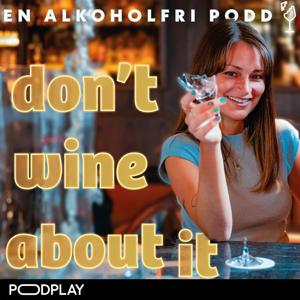 Don't wine about it by Podplay | Sarah Mansouri