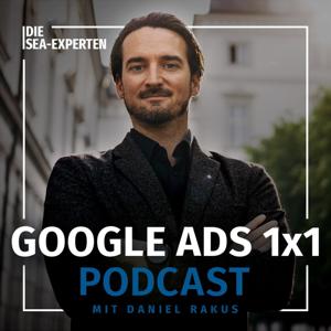 Der Google Ads 1x1 Podcast - Insights & Tipps vom SEA Experten Daniel Rakus by Daniel Rakus