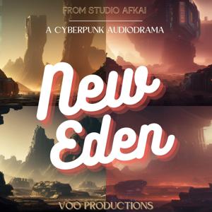 New Eden - A Cyberpunk Podcast by Afkai