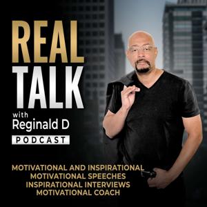 Motivational Speeches by Real Talk With Reginald D (Motivational/Inspirational)