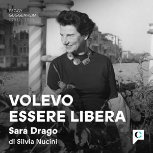 Volevo essere libera by Silvia Nucini, Sara Drago - Chora Media