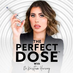 The Perfect Dose with Dr. Kristen Herzog by Dr. Kristen Herzog