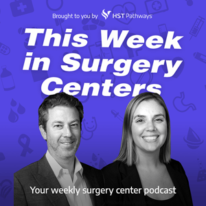 This Week in Surgery Centers by This Week In Surgery Centers