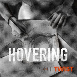 Hovering by Alex Duncan and Plot Twist