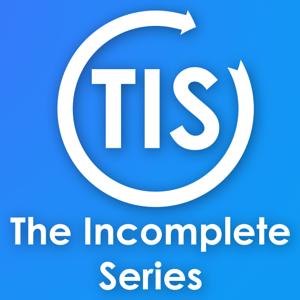 The Incomplete Series