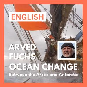 Arved Fuchs: OCEAN CHANGE between the Arctic and Antarctic by Bärbel Fening