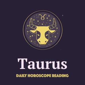 TAURUS DAILY HOROSCOPE READING