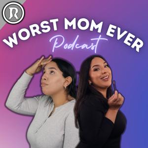 Worst Mom Ever Podcast