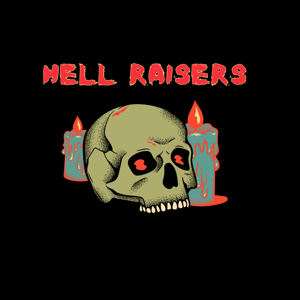 Hell Raisers by hellraiserspod