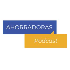 Ahorradoras: Gestión del Dinero y Vida Práctica Para Vivir Mejor by Ahorradoras