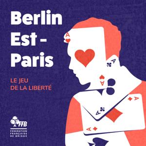 Berlin Est - Paris, le jeu de la liberté