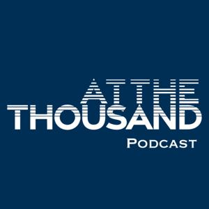 At The Thousand Podcast by Kevin Leslie | At The Thousand