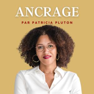 ANCRAGE par Patricia Pluton