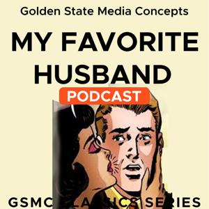 GSMC Classics: My Favorite Husband by GSMC Comedy & Family Network