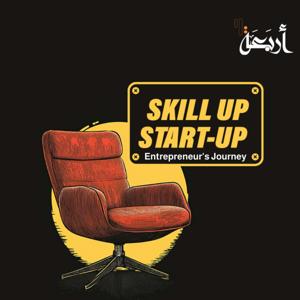 Skill-Up Start-Up Podcast by Arbaeah | أربعة