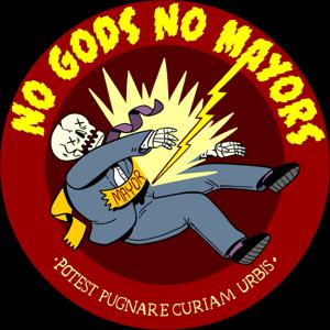 No Gods No Mayors by The Office of the Mayor