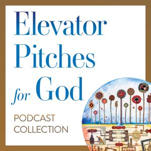 Elevator Pitches for God