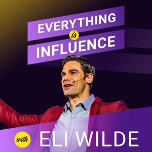 Everything is Influence by Eli Wilde