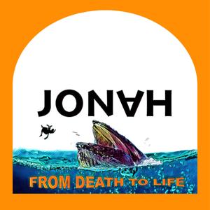 Jonah: From Death to Life