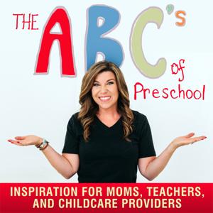 The ABC's Of Preschool ; Inspiration for Moms, Teachers & Childcare Providers by Ms. Amber