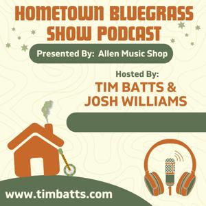 Hometown Bluegrass Show by Tim Batts and Josh Williams