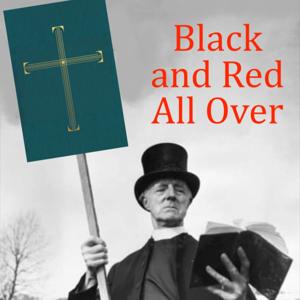 Black and Red All Over: A Classic Confessing Anglican Podcast