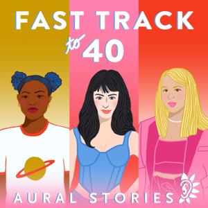 Fast Track to 40 by Aural Stories