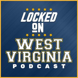 Locked On West Virginia - Daily Podcast on West Virginia Mountaineers Football & Basketball by Locked On Podcast Network