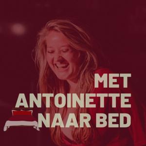 Met Antoinette naar Bed by Antoinette van der Weerdt