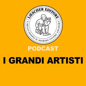 Podcast Loescher. I Grandi Artisti