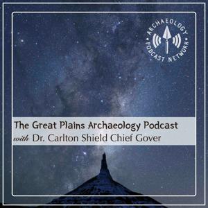 The Great Plains Archaeology Podcast by The Archaeology Podcast Network