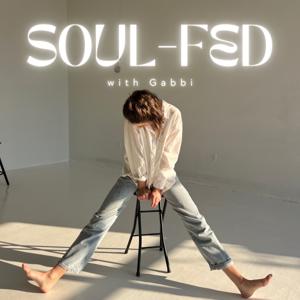 Soul-Fed with Gabbi by Gabbi Sorensen