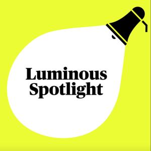 The Luminous Spotlight Podcast