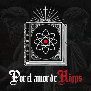 Por El Amor De Higgs by Por el amor de Higgs