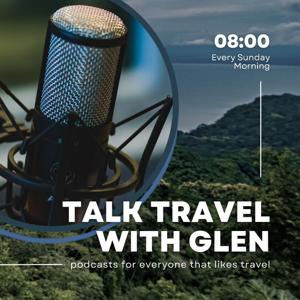 Travel Talk with Glen