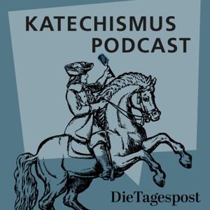 Katechismuspodcast der Tagespost by Die Tagespost